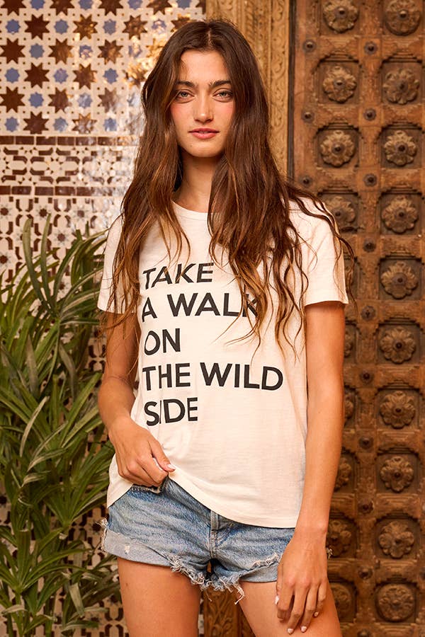 TAKE A WALK ON THE WILD SIDE Graphic T-shirt Top