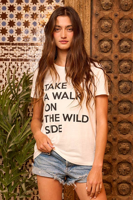 TAKE A WALK ON THE WILD SIDE Graphic T-shirt Top